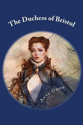 The Duchess of Bristol by Anne Odom