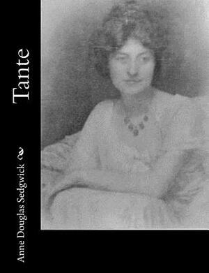 Tante by Anne Douglas Sedgwick