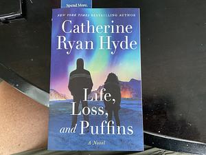 Life, Loss, and Puffins by Catherine Ryan Hyde