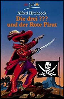 Die drei ??? und der Rote Pirat (Die drei Fragezeichen, #33). by William Arden