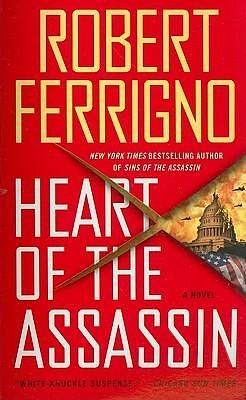 Heart of the Assassin: A Novel by Robert Ferrigno, Robert Ferrigno