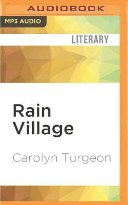 Rain Village by Carolyn Turgeon