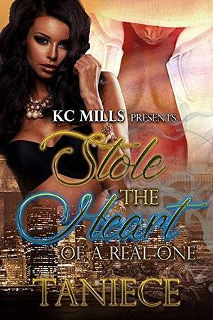 Stole The Heart Of A Real One by Taniece, Taniece