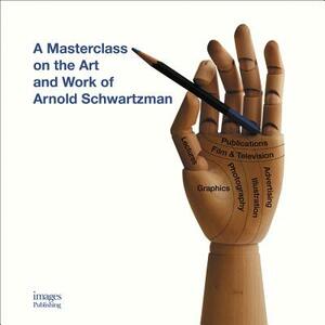 Arnold Schwartzman: A Masterclass on the Graphic Art and Work of the Left-Handed Polymath by Arnold Schwartzman