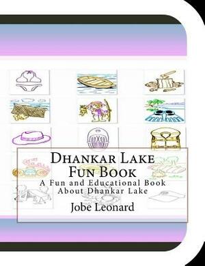 Dhankar Lake Fun Book: A Fun and Educational Book About Dhankar Lake by Jobe Leonard