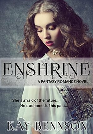 Enshrine by Kay Bennson