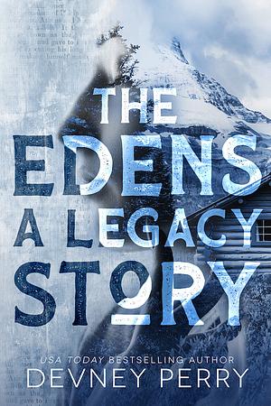 The Edens – A Legacy Short Story by Devney Perry