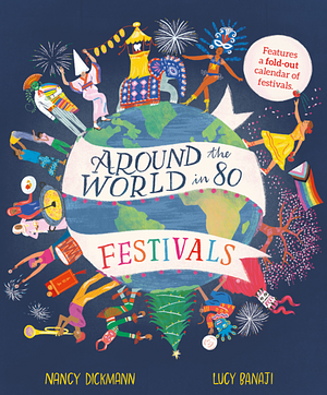 Around the World in 80 Festivals by Nancy Dickman