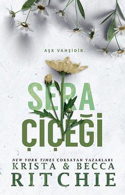 Sera Çiçeği by Krista Ritchie, Becca Ritchie