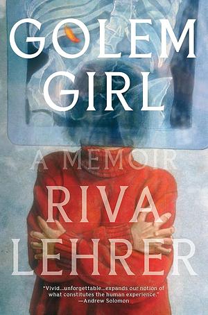 Golem Girl: A Memoir by Riva Lehrer