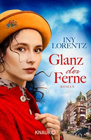 Glanz der Ferne: Roman (Berlin-Trilogie 3) by Iny Lorentz