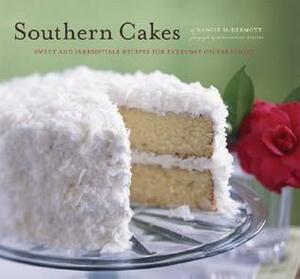 Southern Cakes: Sweet and Irresistible Recipes for Everyday Celebrations by Nancie McDermott, Becky Luigart-Stayner