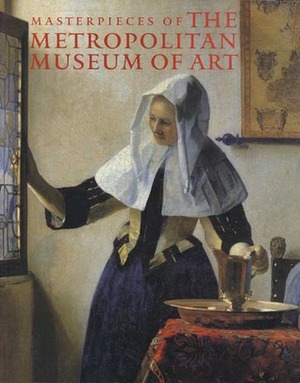 Masterpieces of The Metropolitan Museum of Art by Philippe de Montebello