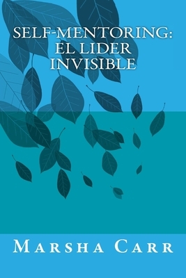 Self-Mentoring El Lider Invisible (Spanish) by Marsha Carr