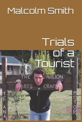 Trials of a Tourist by Malcolm Smith