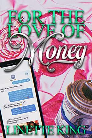 For the love of money by Linette King