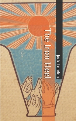 The Iron Heel by Jack London