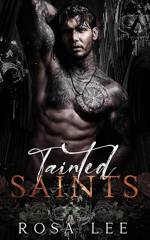 Tainted Saints by Rosa Lee