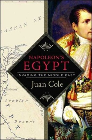 Napoleon's Egypt: Invading the Middle East by Juan R.I. Cole