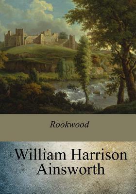 Rookwood by William Harrison Ainsworth