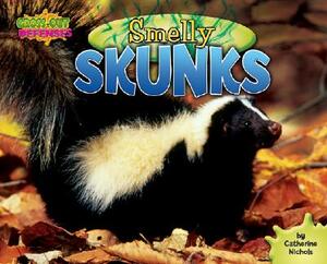 Smelly Skunks by Catherine Nichols