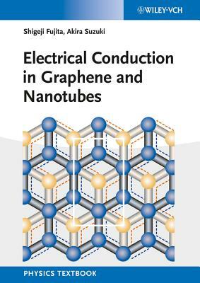 Electrical Conduction in Graphene and Nanotubes by Shigeji Fujita, Akira Suzuki