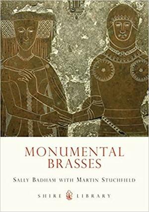 Monumental Brasses by Martin Stuchfield, Sally Badham