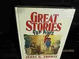 Great Stories for Kids, Volume 3 by Jerry D. Thomas