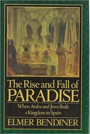 The Rise and Fall of Paradise by Elmer Bendiner