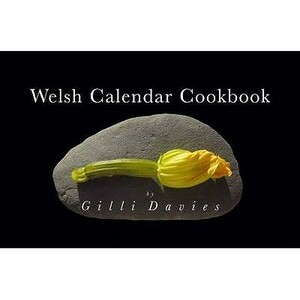 Welsh Calendar Cookbook by Gilli Davies