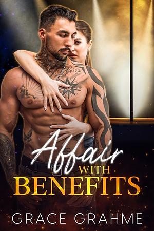 Affair with Benefits by Grace Grahme