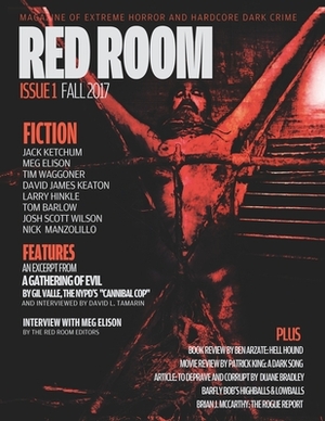 Red Room Issue 1: Magazine of Extreme Horror and Hardcore Dark Crime by Gil Valle, Tim Waggoner, Meg Elison