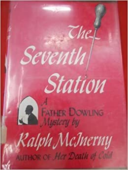 The Seventh Station by Ralph McInerny