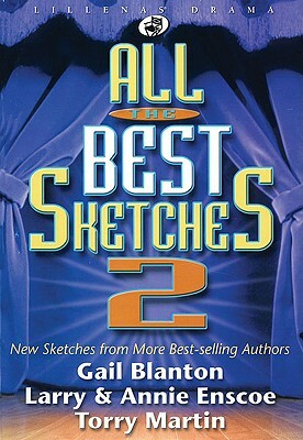 All the Best Sketches 2: New Sketches from More Best-Selling Authors by Torry Martin, Larry Enscoe, Gail Blanton