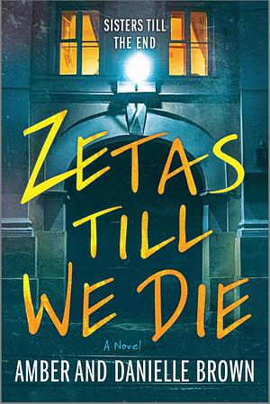 Zetas Till We Die by Amber Brown, Danielle Brown