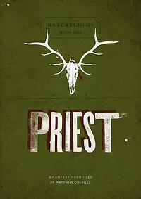 Priest by Matthew Colville