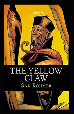 The Yellow Claw Illustrated by Sax Rohmer