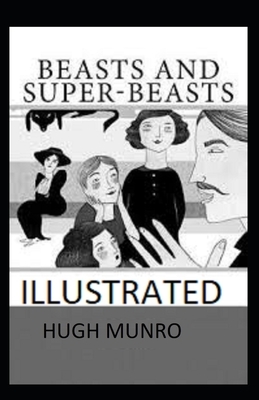 Beasts and Super-Beasts Illustrated by Hugh Munro