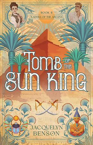 Tomb of the Sun King by Jacquelyn Benson