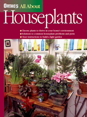 All About Houseplants by Larry Hodgson