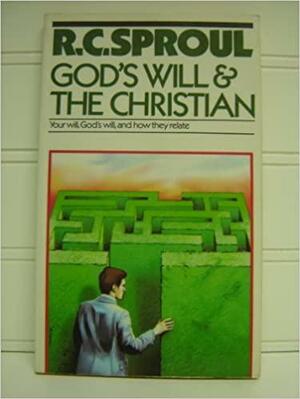 God's Will and the Christian by R.C. Sproul Jr.