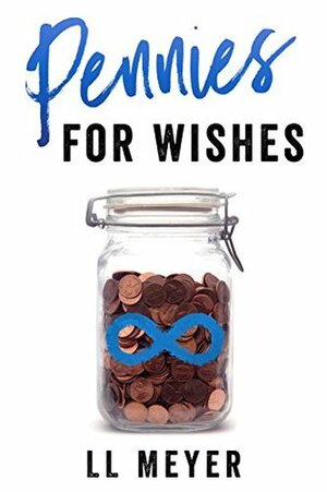 Pennies for Wishes by L.L. Meyer