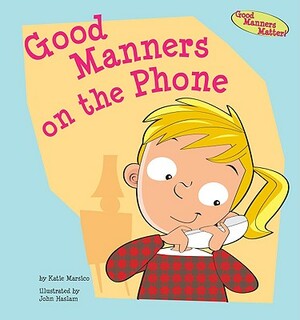 Good Manners on the Phone by Katie Marsico
