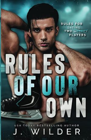 Rules Of Our Own: Alternative Cover by J. Wilder