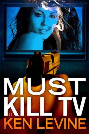 Must Kill TV by Ken Levine