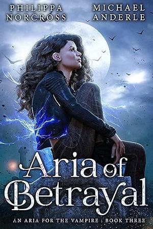 Aria of Betrayal by Philippa Norcross