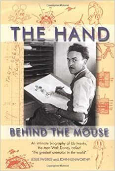 The Hand Behind the Mouse by Leslie Iwerks, John Kenworthy