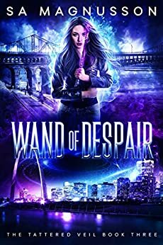 Wand of Despair by S.A. Magnusson