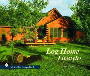 Log Home Lifestyles by Tina Skinner