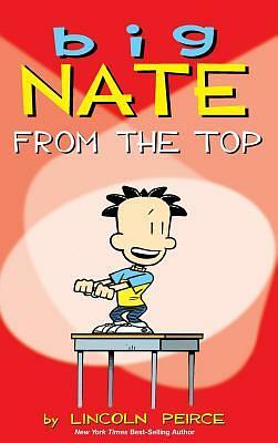 Big Nate: From the Top by Lincoln Peirce